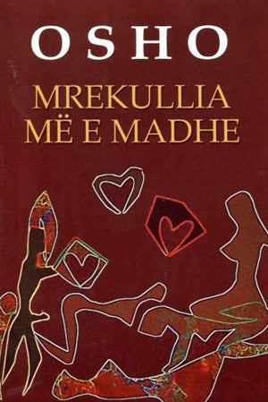 Mrekullia Me E Madhe - Osho