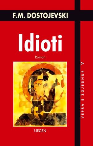 Idioti, Fjodor Mihajllovic Dostojevski
