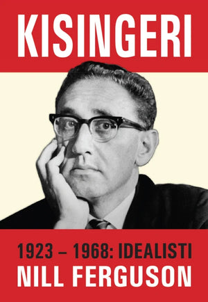 KISINGERI  1923-1968 IDEALISTI
