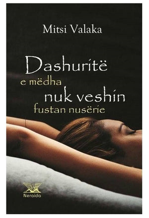Dashuritë e mëdha nuk veshin fustan nuserie, Mitsi Valaka