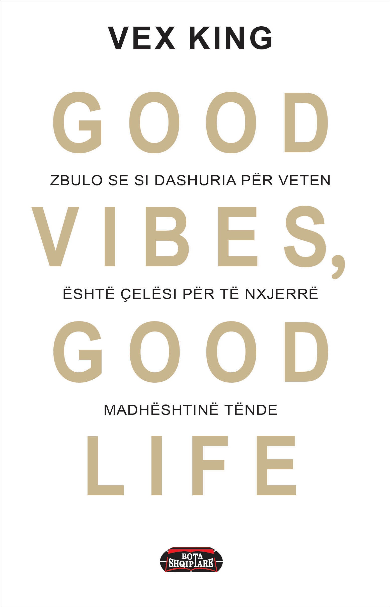 GOOD VIBES GOOD LIFE